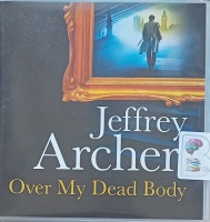 Over My Dead Body written by Jeffrey Archer performed by George Blagden on Audio CD (Unabridged)